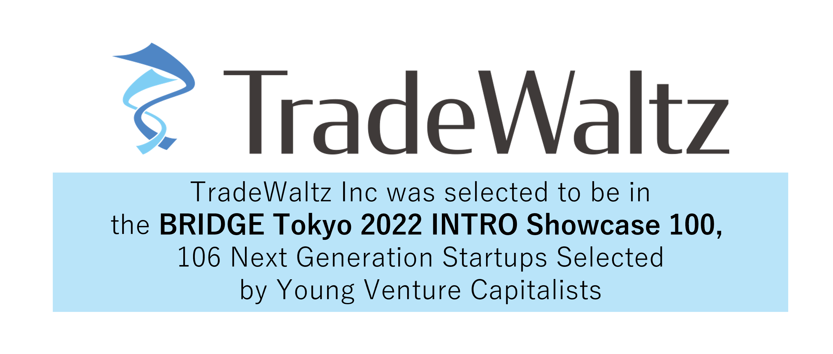 TradeWaltz Inc has Been Selected for the “BRIDGE Tokyo 2022 INTRO Showcase 100”, The Next Generation Startups Selected by Young Venture Capitalists