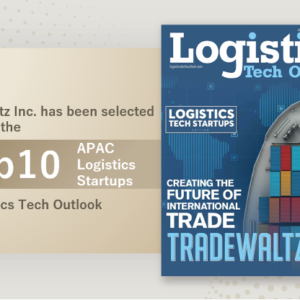 TradeWaltz Inc. has been selected as one of the  Top 10 APAC Logistics Startups by Logistics Tech Outlook,  an American logistics tech magazine