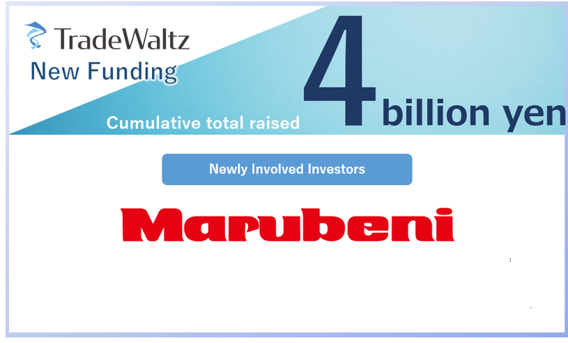 Marubeni Invests in TradeWaltz for the Strong Promotion of Trading DX across All Sectors in Japan