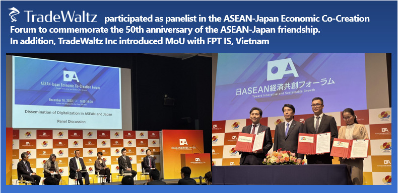 TradeWalz Inc participated in the ASEAN-Japan Economic Co-Creation Forum as panelist and introduce the MoU