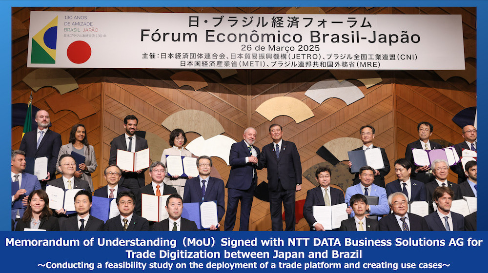 Memorandum of Understanding(MoU)Signed with NTT DATA Business Solutions AG for Trade Digitization between Japan and Brazil ~Conducting a feasibility study on the deployment of a trade platform and creating use cases~