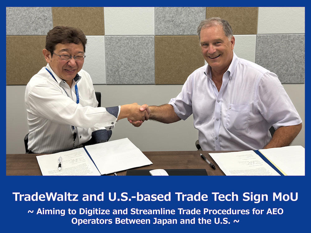 TradeWaltz and U.S.-based Trade Tech Sign MoU ~ Aiming to Digitize and Streamline Trade Procedures for AEO Operators Between Japan and the U.S. ~